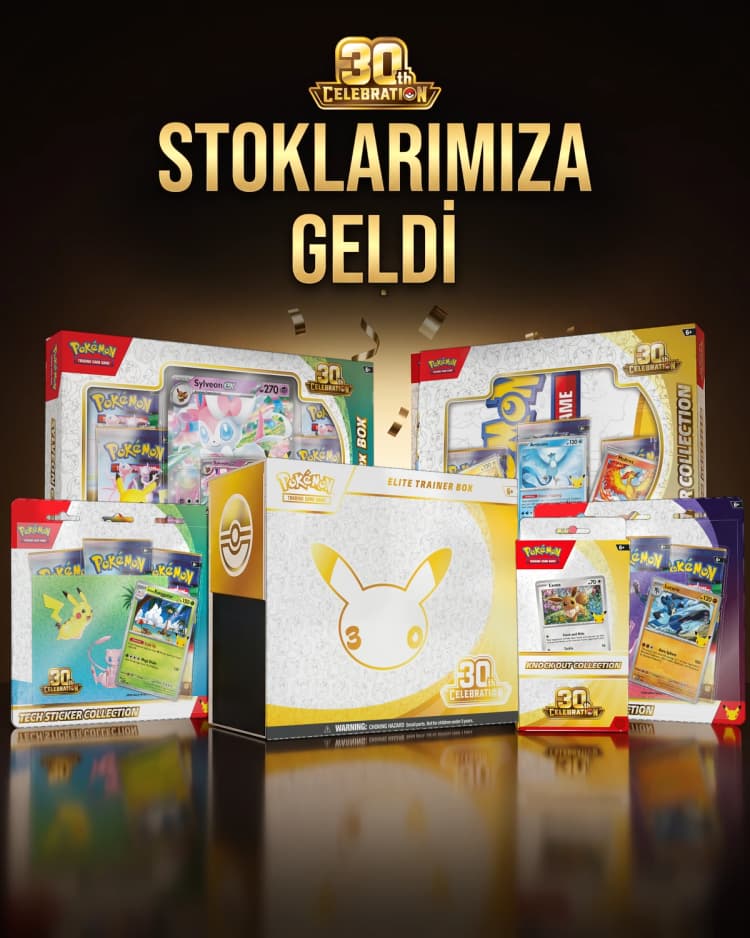 Pokémon 30. Yıl (30th Celebration) serisi stoklarımıza geldi — Elite Trainer Box, ex Box, Tech Sticker ve Knock Out koleksiyonları